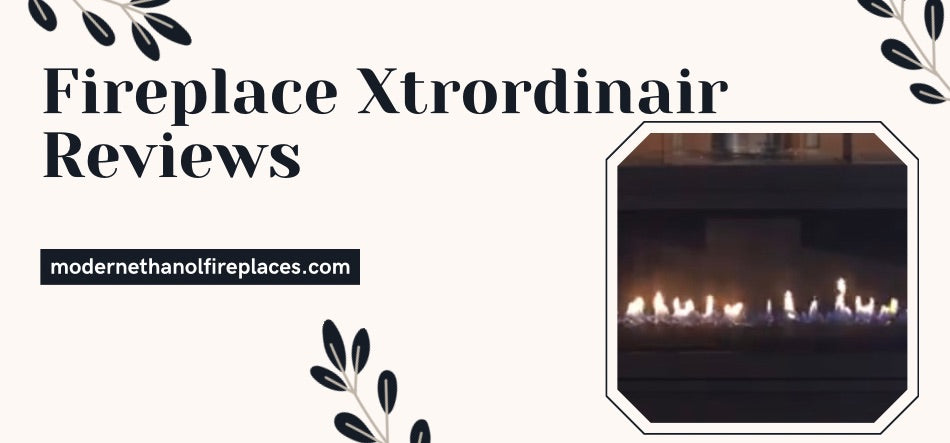 Fireplace Xtrordinair Reviews