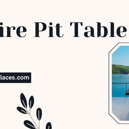 Best Fire Pit Table