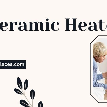  Best Ceramic Heater