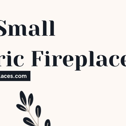 Best Small Electric Fireplace 