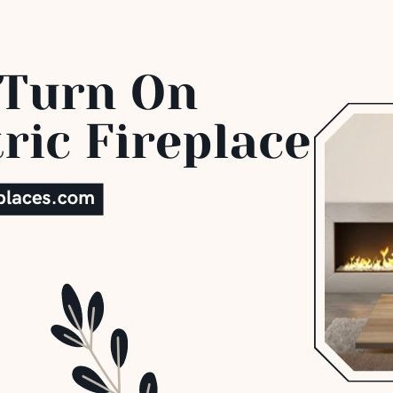  How To Turn On An Electric Fireplace