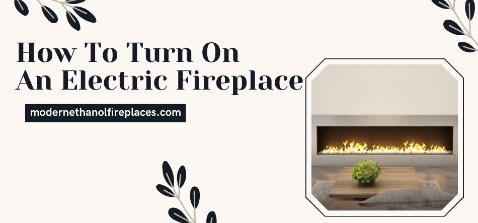  How To Turn On An Electric Fireplace