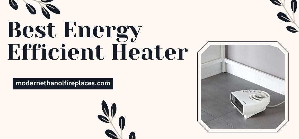  Best Energy Efficient Heater