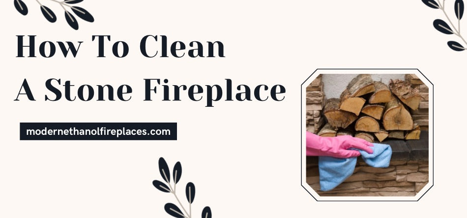 How To Clean A Stone Fireplace 