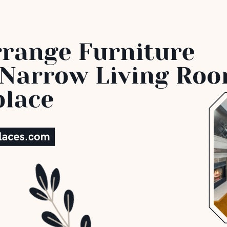 How To Arrange Furniture In A Long Narrow Living Room With Fireplace