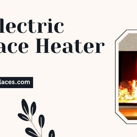 Best Electric Fireplace Heater 