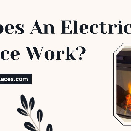  How Does An Electric Fireplace Work?