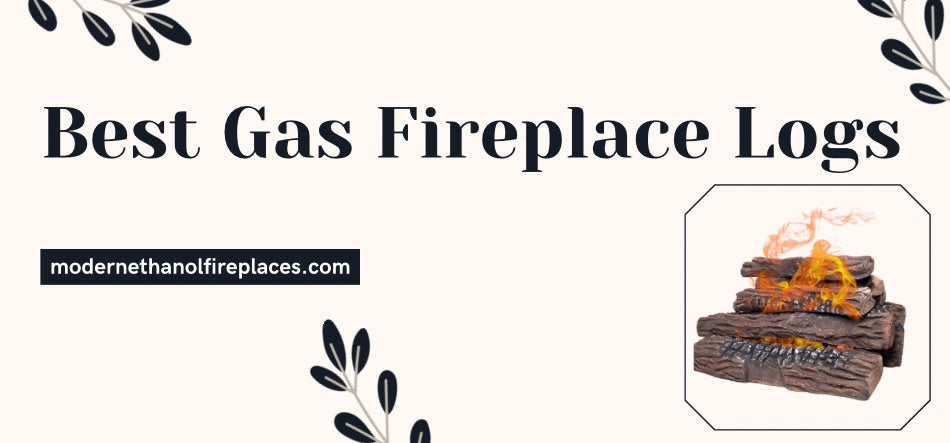 Best Gas Fireplace Logs