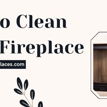 How To Clean A Gas Fireplace 