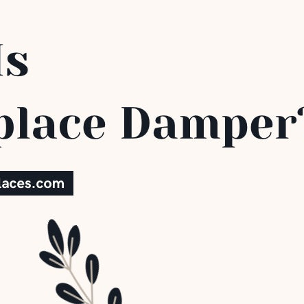 What Is A Fireplace Damper? 