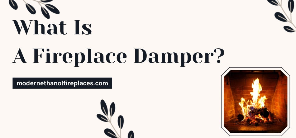 What Is A Fireplace Damper? 