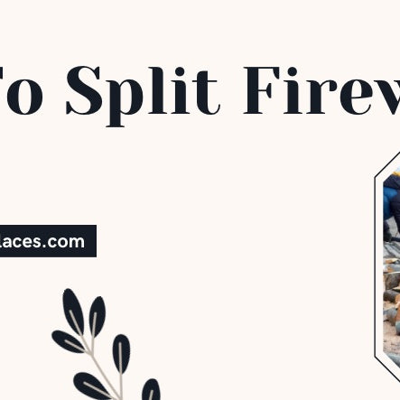 How To Split Firewood