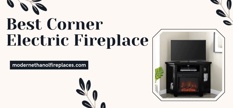  Best Corner Electric Fireplace