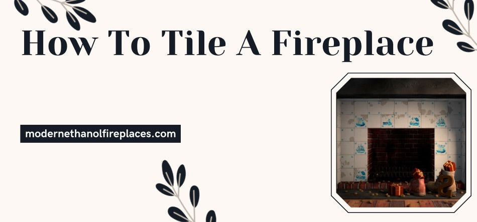 How To Tile A Fireplace 