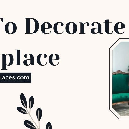 How To Decorate A Fireplace 