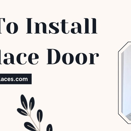  How To Install Fireplace Door