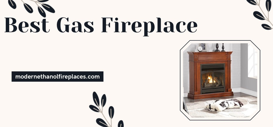 Best Gas Fireplace