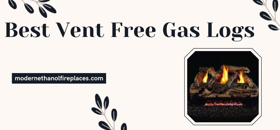  Best Vent Free Gas Logs