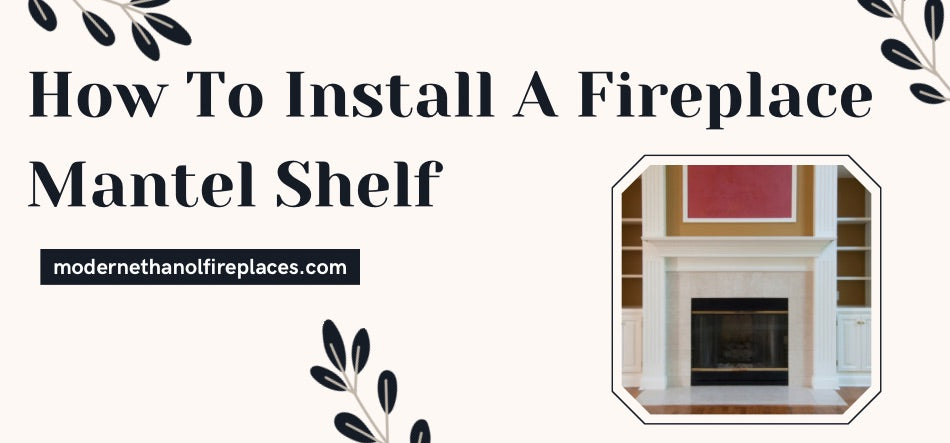 How To Install A Fireplace Mantel Shelf