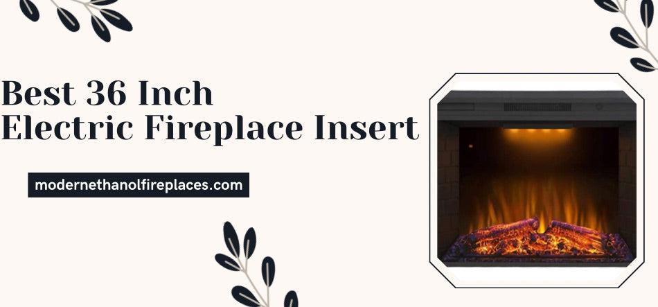 Best 36 Inch Electric Fireplace Insert