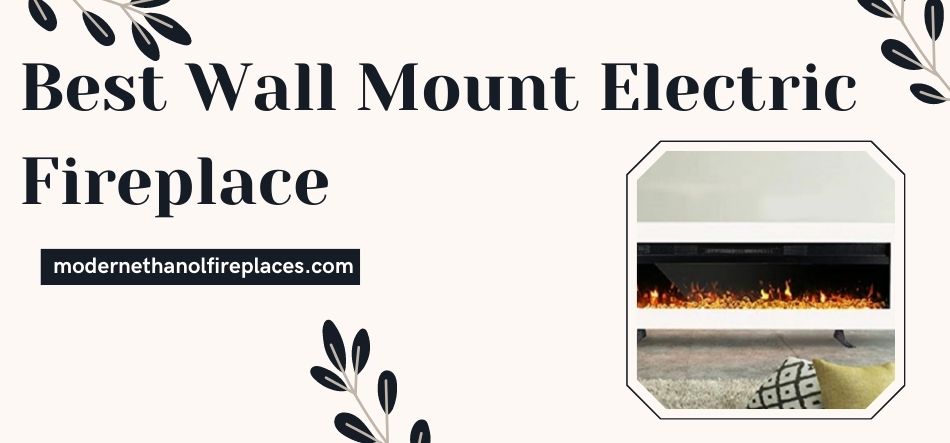  Best Wall Mount Electric Fireplace