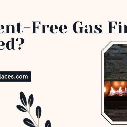 Can A Vent-Free Gas Fireplace Be Vented?