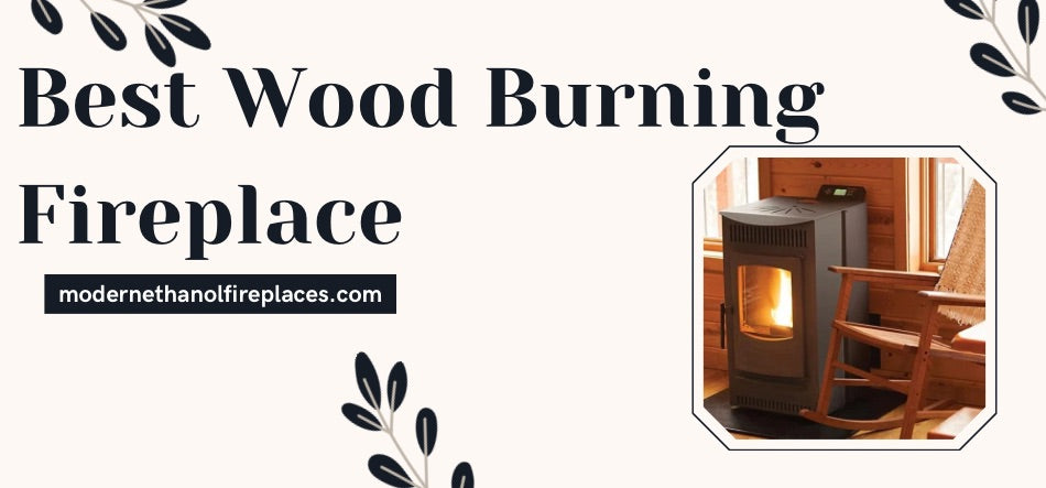  Best Wood Burning Fireplace