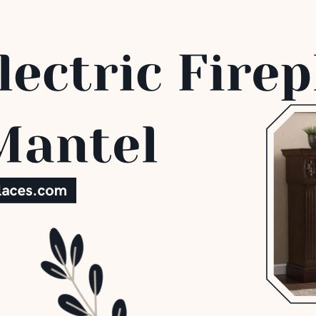 Best Electric Fireplace With Mantel