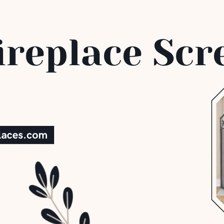 Best Fireplace Screen