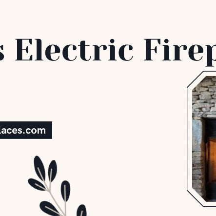 Gas Vs Electric Fireplaces 