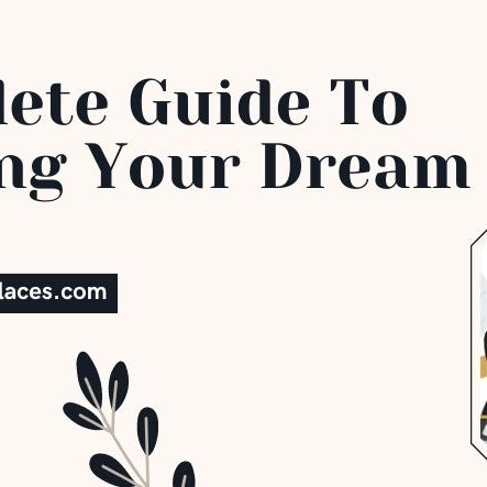 A Complete Guide To Designing Your Dream Home 
