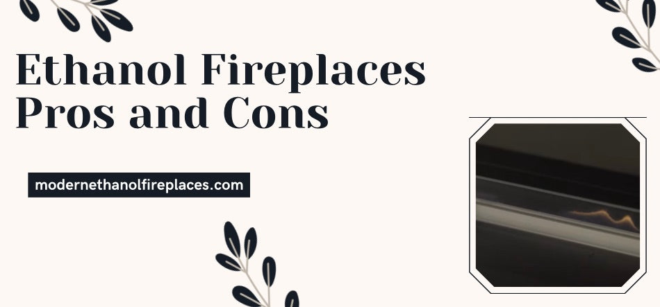 Ethanol Fireplaces Pros and Cons