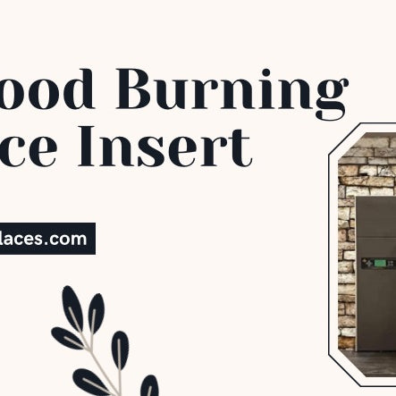 Best Wood Burning Fireplace Insert