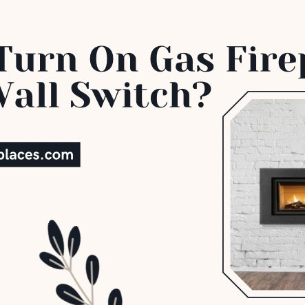 How To Turn On Gas Fireplace With A Wall Switch 