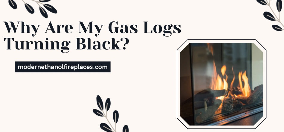  Why Are My Gas Logs Turning Black?