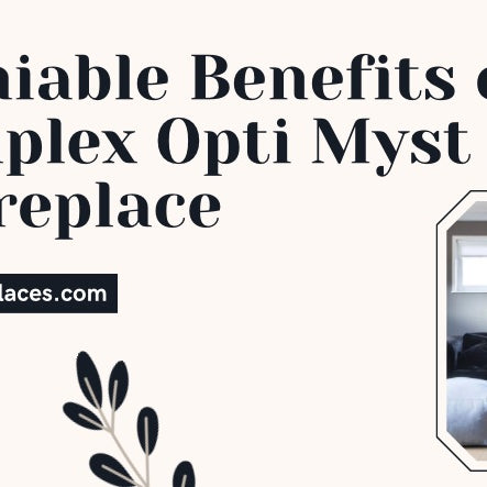  4 Undeniable Benefits of the Dimplex Opti Myst Pro 1000 Fireplace