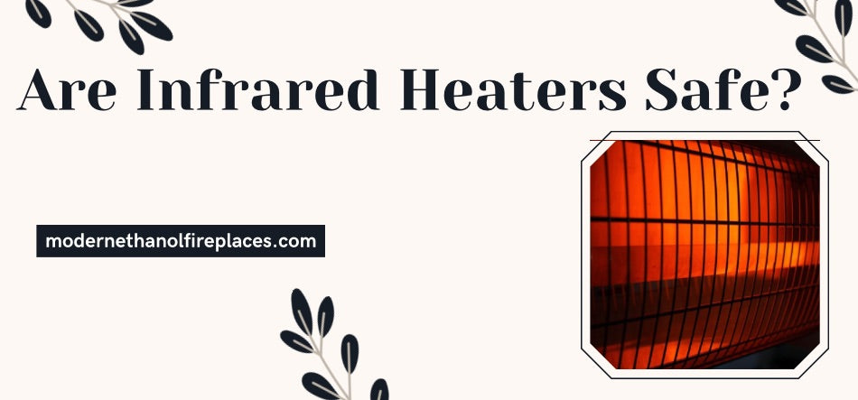 Are Infrared Fireplaces Safe: Expert Insights You Need to Know